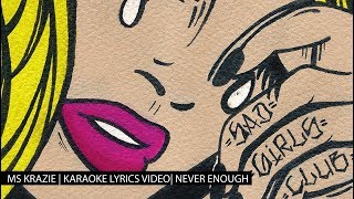 Ms Krazie Karaoke Lyrics Video quot Never Enoughquot Sad Girls club coming soon [upl. by Ydnem]