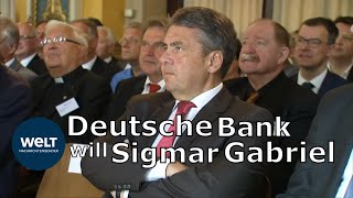 GABRIEL GIBT SICH DIE EHRE Deutsche Bank will SPDSchwergewicht für Aufsichtsrat [upl. by Noah]