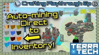 TerraTech  Crafting Ep6  AutoMining Everything to Inventory Simultaneously [upl. by Dolli]