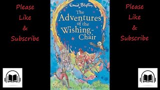 The adventures of the wishing chair by Enid Blyton audiobook [upl. by Perni]