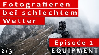 EP02 Fotografieren bei schlechtem Wetter Equipment Teil 23 [upl. by Assirac]