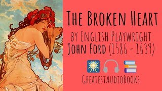 💔 THE BROKEN HEART by John Ford  FULL AudioBook 🎧📖  Greatest🌟AudioBooks [upl. by Newby]