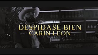 Despidase Bien  CARIN LEON 🤠🥃  DESPIDETE BIEN [upl. by Ennasirk922]