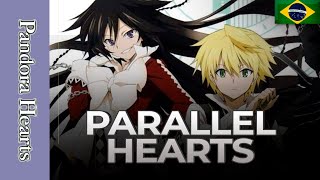 PANDORA HEARTS OP  Parallel Hearts FULL em Português Feat Eve Ayu Brazil Amy Lou  CANAL VOX [upl. by Eimor612]