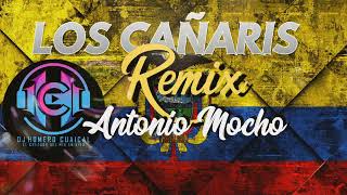 124 BPM Los Cañaris  Antonio Mocho FULL Intro Remix djhomerocuaical [upl. by Chandal]