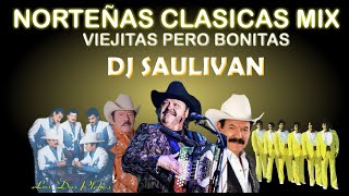 NORTEÑAS VIEJITAS CLASICAS RAMON AYALA TIGRES DEL NORTE BARON DE APODACA  MIX DJ SAULIVAN [upl. by Janetta]