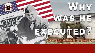 Private Eddie Slovik the Unluckiest US Soldier of WW2 [upl. by Ingelbert673]