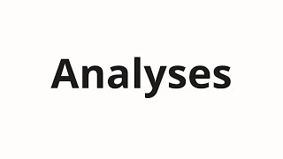 How to pronounce Analyses [upl. by Iggam253]