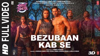 Full Song 2 Bezubaan Kab Se  Street Dancer 3D  Varun D  Siddharth B Jubin NSachinJigar [upl. by Adamec65]