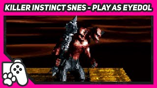 How To Play As EYEDOL in Killer Instinct SNES Cheat 1440p Original Hardware [upl. by Fredi]