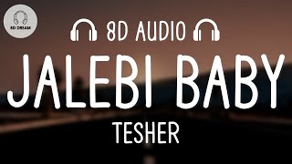 Tesher  Jalebi Baby 8D AUDIO [upl. by Yme]