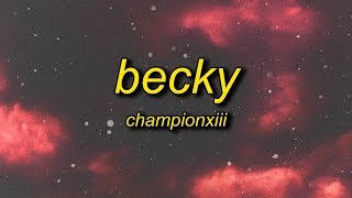 Championxiii  BECKY Lyrics [upl. by Meaghan]