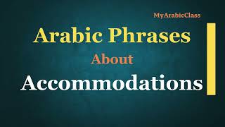 Arabic Phrases About Accommodations  Learn Arabic Conversation [upl. by Geldens]