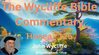 quotThe Wycliffe Bible Commentaryquot Hosea  Volume 25  John Wycliffe [upl. by Thordia480]