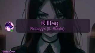 Rebzyyx ft Ronin  Killfag Camkill  Lyrics [upl. by Eibba]