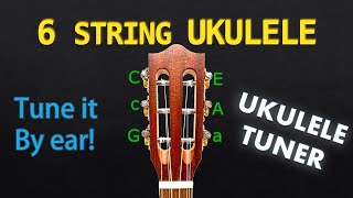 6 String Ukulele Tuner  UKULELE Tuning Tuner [upl. by Snehpets]