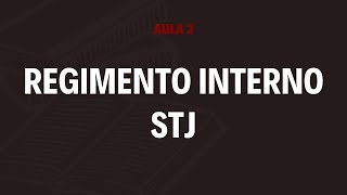 Regimento Interno STJ  DOS MINISTROS parte 2 [upl. by Analim]