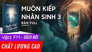 Sách nói Muôn Kiếp Nhân Sinh  Tập 3  Nguyên Phong  Voiz FM [upl. by Notyad638]