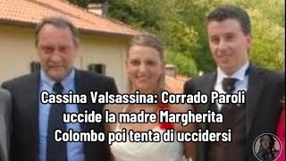 Cassina Valsassina Corrado Paroli uccide la madre Margherita Colombo poi tenta di uccidersi [upl. by Atnom]