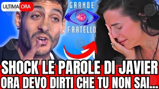 🔴 GF SHOCK PAROLE JAVIER DI POCO FA quotORA DEVO DIRTI CHE TU NON SAIquot FAN SCONVOLTI [upl. by Adnot394]