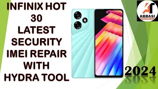 INFINIX HOT 30 LATEST SECURITY IMEI REPAIR WITH HYDRA TOOL 2024 [upl. by Sirdi672]