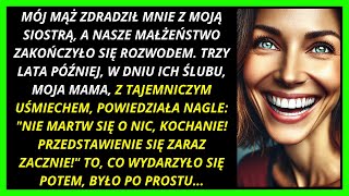 MÓJ MĄŻ ZDRADZIŁ MNIE Z MOJĄ SIOSTRĄ I OŻENIŁ SIĘ Z NIĄ MOJA MAMA ZSZOKOWAŁA MNIE MÓWIĄC TO [upl. by Duomham3]