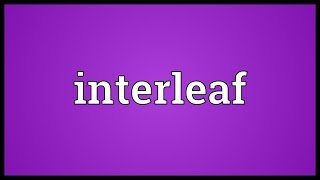 Interleaf Meaning [upl. by Otxilac]