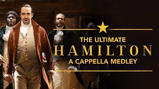 The Ultimate Hamilton Acappella Medley [upl. by Pascasia]