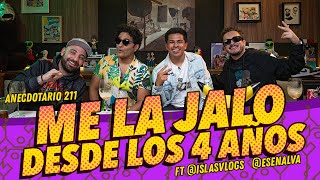 Anecdotario 211 Me la jalo desde los 4 años Ft IslasVlogs esenalva​ [upl. by Ruelle]