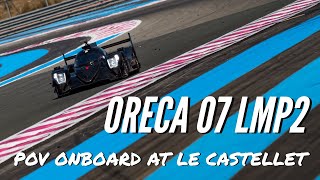 POV Onboard  Oreca 07 LMP2  Le Castellet [upl. by Naiviv]