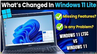 All Changes in Windows 11 LTSC  Windows 11 LTSC vs Windows 11 Standard  Windows 11 LITE🔥 2024💻 [upl. by Perrins]