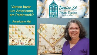 Vamos Fazer Patchwork Americano Mel [upl. by Eidnam]