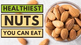 Top 5 Healthiest Nuts You Can Eat [upl. by Esbensen]