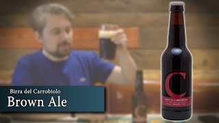 Brown Ale di Carrobiolo una birra decisamente maltata  SKÅL Degustazione n 254 [upl. by Abigale]