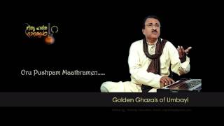 Oru Pushpam MaathramenGhazal by Umbayi [upl. by Aldo362]