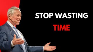 NEVER WASTE YOUR TIME  Brian Tracy Motivation [upl. by Idnil]