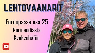 Matkailuautolla Eurooppaan osa 25  Normandiasta Keukenhoffiin [upl. by Sandie]