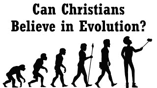 Can Christians Believe in Evolution [upl. by Eudoxia4]