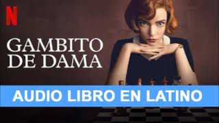 Gambito de dama  Audio libro  Español latino  Capítulo 7 [upl. by Nomelc]