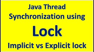 Java Thread Synchronization using Lock Interface API  Implicit vs Explicit lock [upl. by Anirrak]