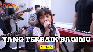 YANG TERBAIK BAGIMU cover  Syifa Kusuma ft Fivein LetsJamWithJames [upl. by Eenttirb187]