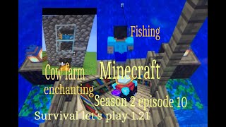 Minecraft season 2 episode 10 Fishing enchanting and cow farm 121 survival let’s play [upl. by Vel]