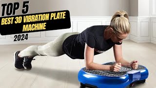 Best 3D Vibration Plate Machine 2024 [upl. by Soren743]