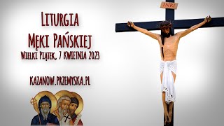 LITURGIA MĘKI PAŃSKIEJ  07042023 r [upl. by Ezarra]