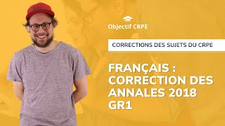 CRPE  Annales groupement 1 session 2018 de français  correction pas à pas [upl. by Claiborn869]