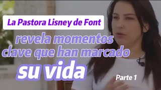 la pastora Lisney de Font comparte su impactante testimonio de vida y sus experiencias espirituales [upl. by Ergener921]