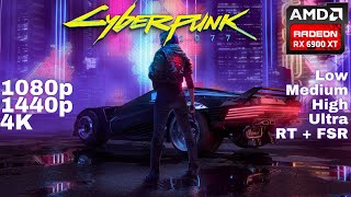 Radeon RX 6900 XT  Cyberpunk  1080p 1440p 4K  RT  FSR [upl. by Annoel354]