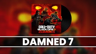 Black Ops 6 Zombies OST  Damned 7 [upl. by Ignatia]