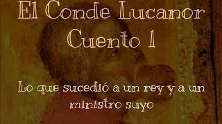 El Conde Lucanor  Cuento 1  Lo que sucedió a un rey y a un ministro suyo [upl. by Yatnahs]