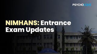 NIMHANS  ENTRANCE EXAM UPDATES  PSYCHOLOGS MAGAZINE [upl. by Liliane]